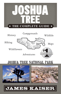 Joshua Tree National Park: The Complete Guide 1940754496 Book Cover