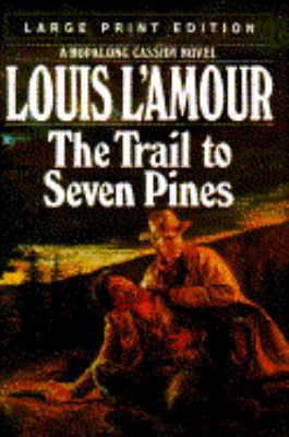 The Trail to Seven Pines: Large Print Editions [Large Print] 0385423691 Book Cover