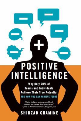 Positive Intelligence: Why Only 20% of Teams an... 1608322785 Book Cover