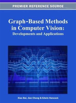Graph-Based Methods in Computer Vision: Develop... 1466618914 Book Cover
