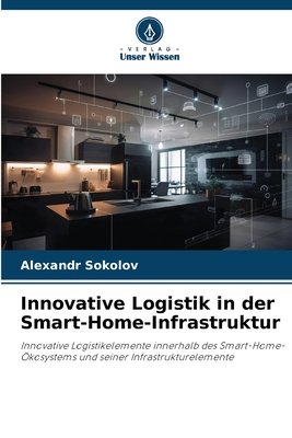 Innovative Logistik in der Smart-Home-Infrastru... [German] 6209148336 Book Cover