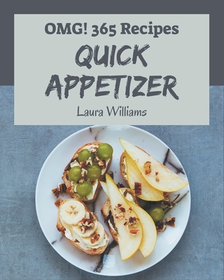 OMG! 365 Quick Appetizer Recipes: Welcome to Qu... B08KQBYQLX Book Cover