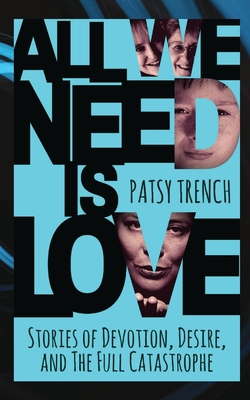 All We Need Is Love 0993453767 Book Cover