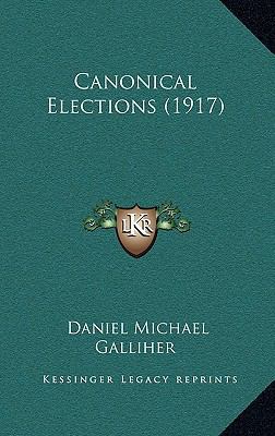 Canonical Elections (1917) 1165350475 Book Cover
