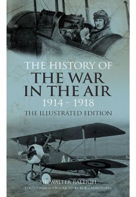 The History of the War in the Air: 1914-1918 1783462485 Book Cover