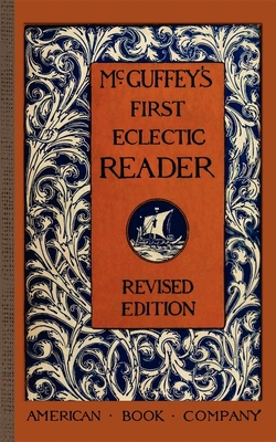 McGuffey's First Eclectic Reader 1429041021 Book Cover