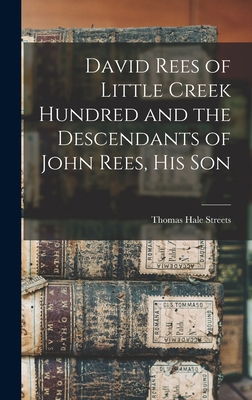 David Rees of Little Creek Hundred and the Desc... 1016192703 Book Cover