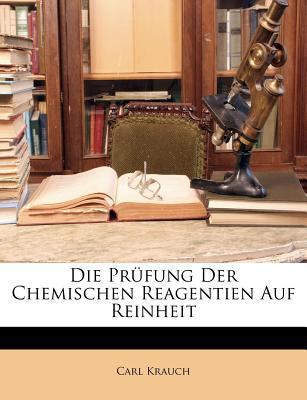 Die Prufung Der Chemischen Reagentien Auf Reinheit [German] 114158963X Book Cover