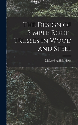 The Design of Simple Roof-trusses in Wood and S... 1015467318 Book Cover