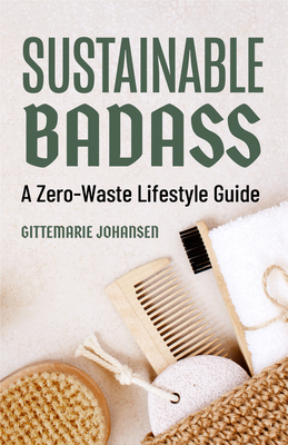 Sustainable Badass: A Zero-Waste Lifestyle Guid... 1642508691 Book Cover