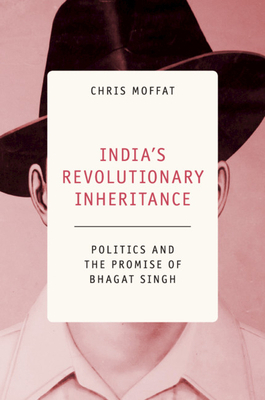 India's Revolutionary Inheritance: Politics and... 1108739016 Book Cover