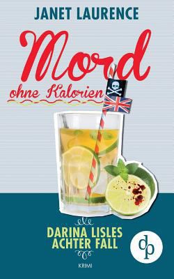 Mord ohne Kalorien (Krimi, Cosy Crime): Darina ... [German] 3960874405 Book Cover