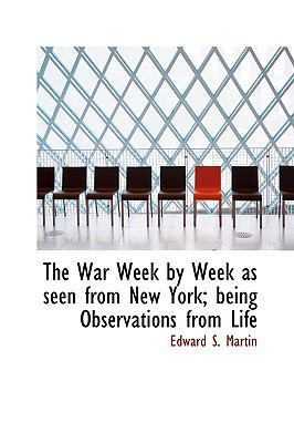 The War Week by Week as Seen from New York; Bei... 1116686872 Book Cover