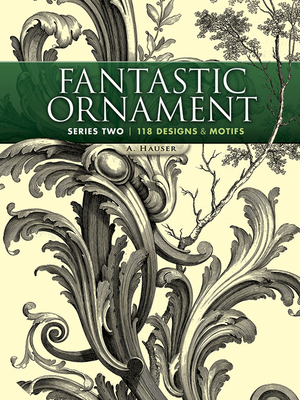 Fantastic Ornament, Series Two: 118 Designs and... 0486491218 Book Cover