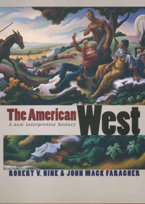 The American West: A New Interpretive History 0300078331 Book Cover