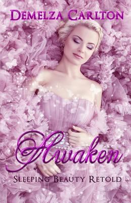 Awaken: Sleeping Beauty Retold 1985289946 Book Cover