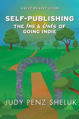 Self-publishing: The Ins & Outs of Going Indie:... 1989495605 Book Cover