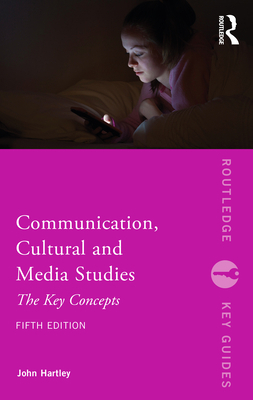 Communication, Cultural and Media Studies: The ... 0415787637 Book Cover