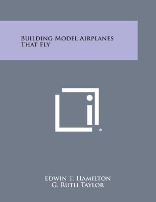 Building Model Airplanes That Fly 1258537427 Book Cover