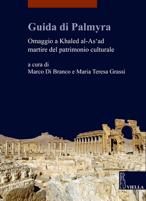 Guida Di Palmyra: Omaggio a Khaled Al-As'ad Mar... [Italian] 8833132277 Book Cover