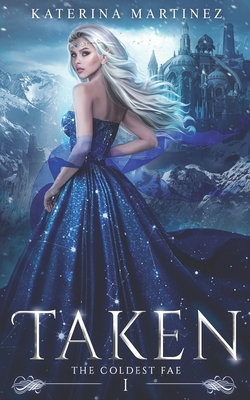 Taken: The Coldest Fae B08SB6S5MT Book Cover