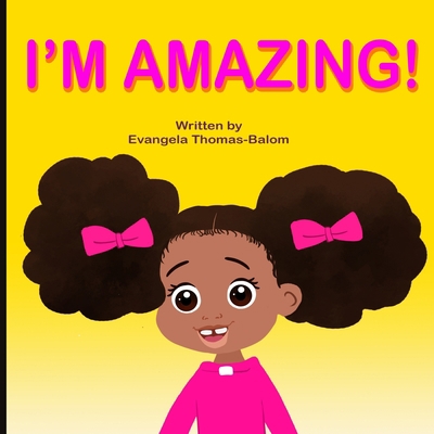I'm Amazing! B09DMW5BHZ Book Cover
