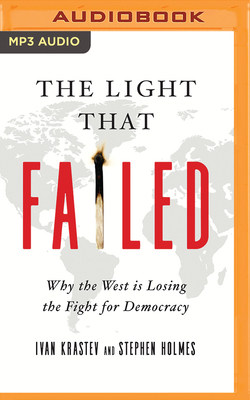 The Light That Failed: Why the West Is Losing t... 1799739090 Book Cover