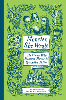 Monster, She Wrote: The Women Who Pioneered Hor... 1683691385 Book Cover