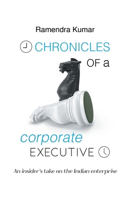 Chronicles of a Corporate Executive 819529782X Book Cover