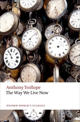 The Way We Live Now 0198705034 Book Cover