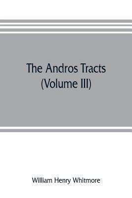 The Andros tracts (Volume III): being a collect... 9353805759 Book Cover