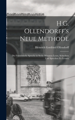 H.G. Ollendorff's Neue Methode: Die Französisch... [German] 1019131985 Book Cover