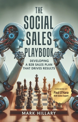 The Social Sales Playbook: Developing a B2B Sal... B0DJY3MYD2 Book Cover