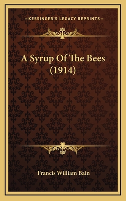 A Syrup of the Bees (1914) 1164707876 Book Cover