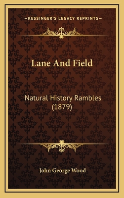Lane And Field: Natural History Rambles (1879) 1164304003 Book Cover