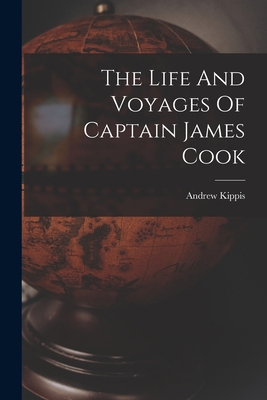 The Life And Voyages Of Captain James Cook 1017246734 Book Cover