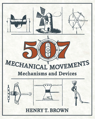 507 Mechanical Movements: Mechanisms and Devices 1626543968 Book Cover