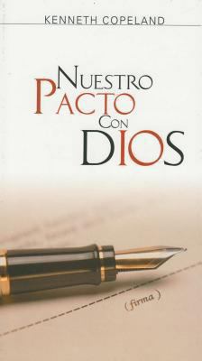 Nuestro Pacto Con Dios: Our Covenant with God [Spanish] 0881143022 Book Cover