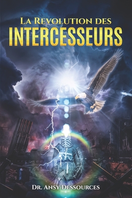 La Revolution des Intercesseurs [French] B0B4HV5TRL Book Cover