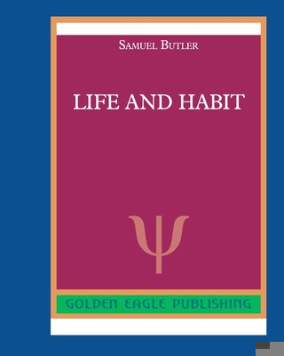 Life and Habit 0464291682 Book Cover