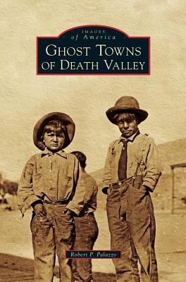 Ghost Towns of Death Valley 1531676863 Book Cover