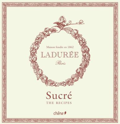 Laduree: The Sweet Recipes 281230443X Book Cover