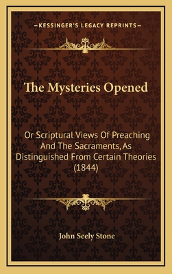 The Mysteries Opened: Or Scriptural Views Of Pr... 1166251772 Book Cover