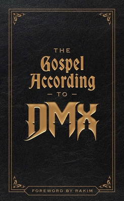 The Gospel According to DMX: (Foreword by Rakim) 1668247712 Book Cover