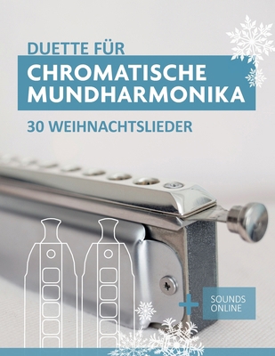 Duette für Chromatische Mundharmonika - 30 Weih... [German] B0DBYKTG2K Book Cover
