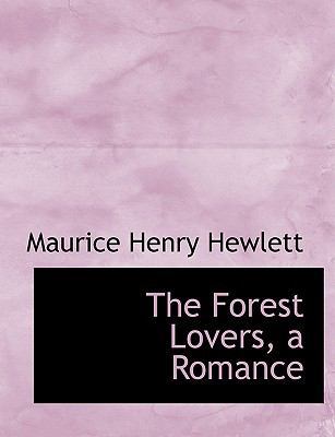 The Forest Lovers, a Romance [Large Print] 1115820869 Book Cover