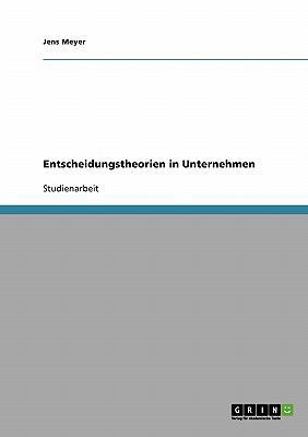 Entscheidungstheorien in Unternehmen [German] 3638670619 Book Cover