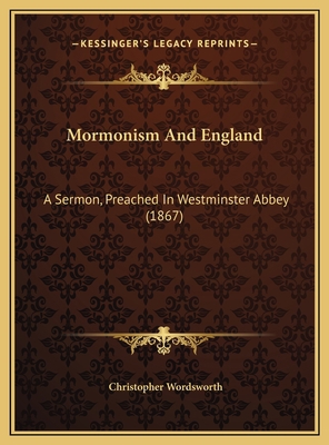 Mormonism And England: A Sermon, Preached In We... 1169438067 Book Cover