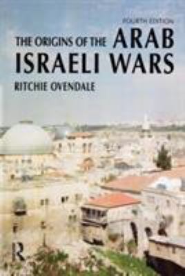 The Origins of the Arab Israeli Wars 058282320X Book Cover