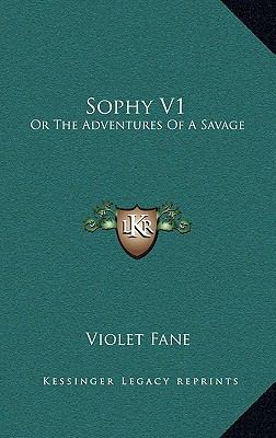 Sophy V1: Or the Adventures of a Savage 116366538X Book Cover